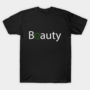 Beauty being beauty artistic design T-Shirt